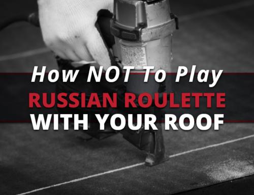 How NOT to Play Russian Roulette with Your Roof