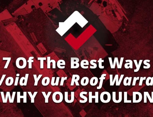 7 Of The Best Ways To Void Your Roof Warranty (& Why You Shouldn’t)